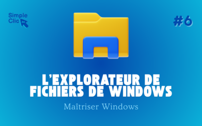 L’Explorateur de fichiers de Windows
