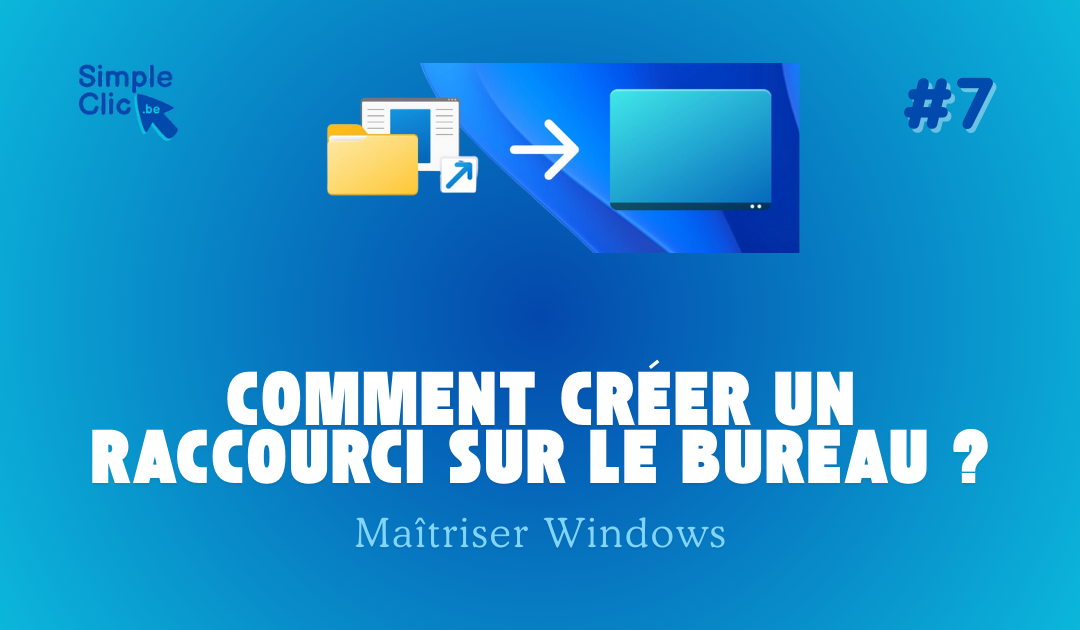 Comment créer un raccourci sur le bureau ?
