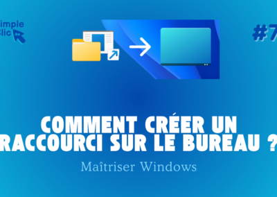 Comment créer un raccourci sur le bureau ?